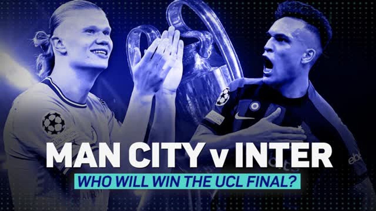 Man City v Inter: who will win the Champions League final?