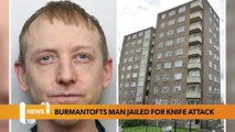 Leeds headlines 18 May: Burmantofts man jailed for knife attack