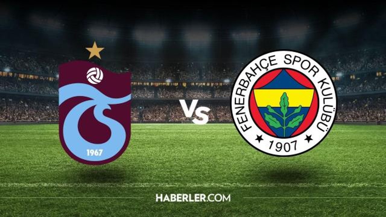 Fenerbahçe - Trabzonspor maçı ne zaman, saat kaçta, hangi kanalda? Fenerbahçe - Trabzonspor maçı şifresiz mi?