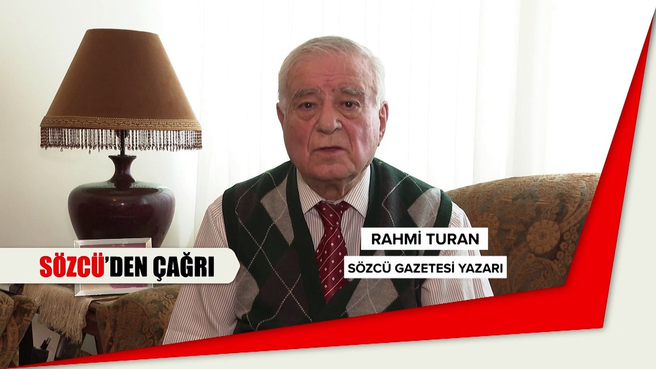 Sözcü Çağrı/ Rahmi Turan'dan Seçmene Çağrı