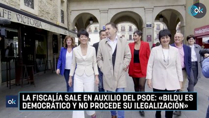 La Fiscalía sale en auxilio del PSOE: «Bildu es democrático y no procede su ilegalización»