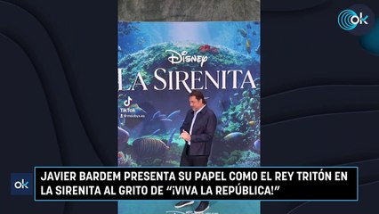 Javier Bardem presenta su papel como el rey Tritón en La Sirenita al grito de ¡Viva la república!