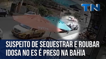 Suspeito de sequestrar e roubar idosa no ES é preso na Bahia
