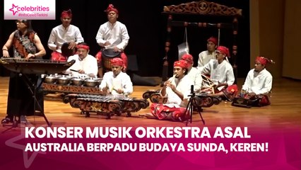 Konser Musik Orkestra Asal Australia Berpadu Budaya Sunda, Keren!