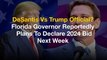 DeSantis Vs Trump Official? Florida Governor Reportedly Plans To Declare 2024 Bid Next Week