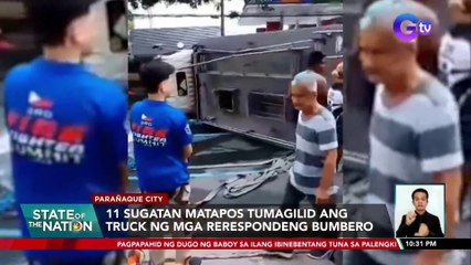 11 sugatan matapos tumagilid ang truck ng mga rerespondeng bumbero | SONA