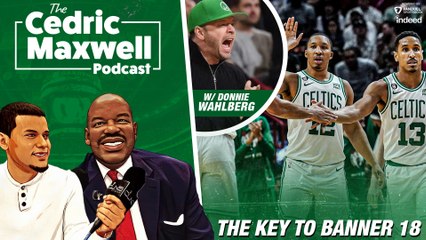 Are Celtics DESTINED for Finals Run? w/ DONNIE WAHLBERG | Cedric Maxwell Podcast