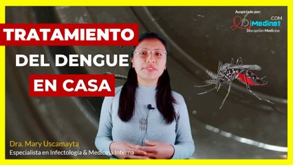 ▶ CÓMO TRATAR EL DENGUE: UNA GUÍA PARA SOBREVIVIR A LA ENFERMEDAD | Dra. Mary Uscamayta ‍⚕️