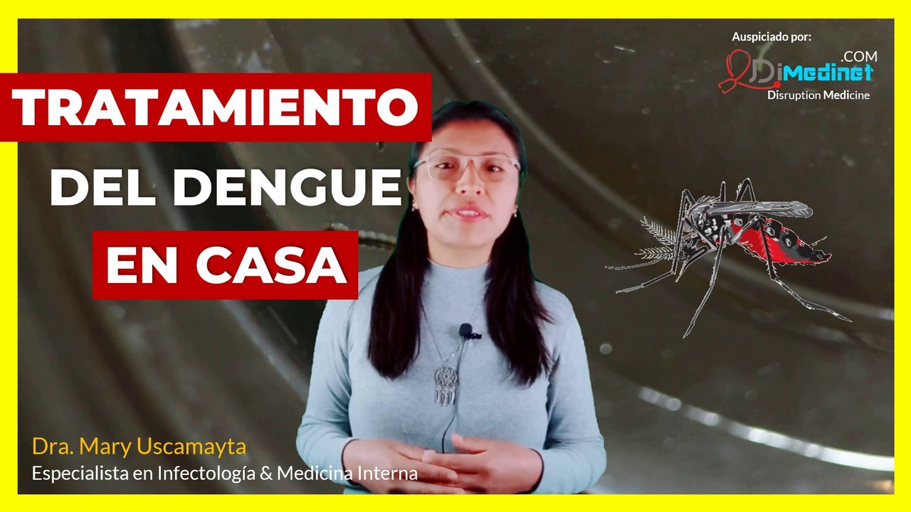 ▶ CÓMO TRATAR EL DENGUE: UNA GUÍA PARA SOBREVIVIR A LA ENFERMEDAD | Dra. Mary Uscamayta ‍⚕️