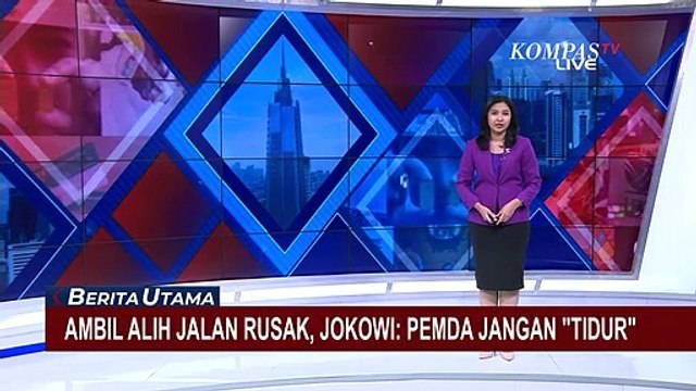 Ambil Alih Perbaikan Jalan Rusak, Jokowi: Pemda Bukan Berarti Bisa Tidur