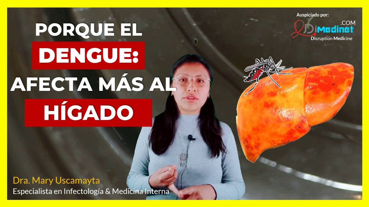 ▶ ¿CÓMO AFECTA EL DENGUE AL HÍGADO? DESCUBRE MÁS | Dra. Mary Uscamayta ‍⚕️