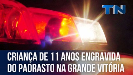 Criança de 11 anos engravida do padrasto na Grande Vitória