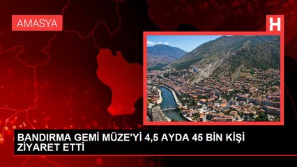 BANDIRMA GEMİ MÜZE'Yİ 4,5 AYDA 45 BİN KİŞİ ZİYARET ETTİ