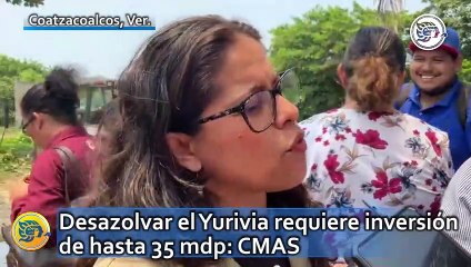 Desazolvar el Yurivia requiere inversión de hasta 35 mdp: CMAS