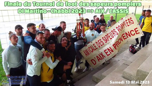 Tournoi des sapeurs pompiers 2023 de Trets - La FINALE AIX - CASSIS 11MAI2023