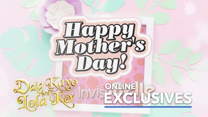 Daig Kayo Ng Lola Ko: Happy Mother’s Day from ‘InvisiBelle’ stars! (Online Exclusives)