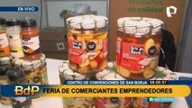 Perú imparable: la feria que reúne a comerciantes emprendedores en San Borja
