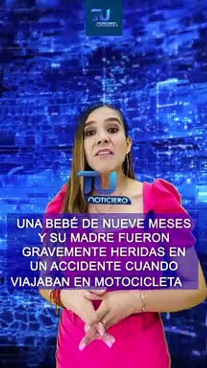 Bebé de nueve meses y su mamá graves tras accidente en moto #TuNotiReel