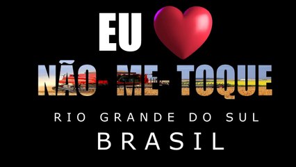HINO DE NÃO- ME- TOQUE (RS) FOTOS,LETRA E MÚSICA