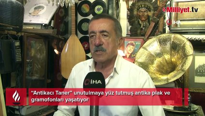 “Antikacı Taner” unutulmaya yüz tutmuş antika plak ve gramofonları yaşatıyor