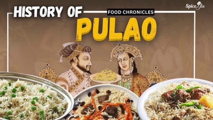 History of Pulao | Food Chronicles | Episode 13