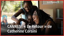 « Le Retour » à Cannes de Catherine Corsini