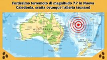 Fortissimo terremoto di magnitudo 7.7 in Nuova Caledonia, scatta ovunque l'allerta tsunami