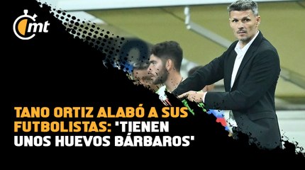 Tano Ortiz alabó a sus futbolistas: 'Tienen unos huevos bárbaros'