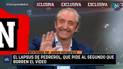El lapsus de Pedrerol, que pide al segundo que borren el vídeo