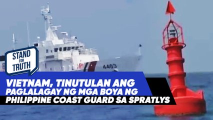 Vietnam umalma sa paglalagay ng Philippine Coast Guard ng mga boya sa West Philippine Sea | Stand for Truth