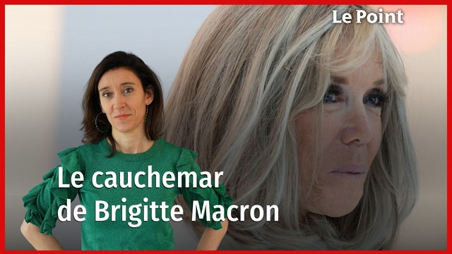 Le cauchemar de Brigitte Macron. La chronique politique de Nathalie Schuck