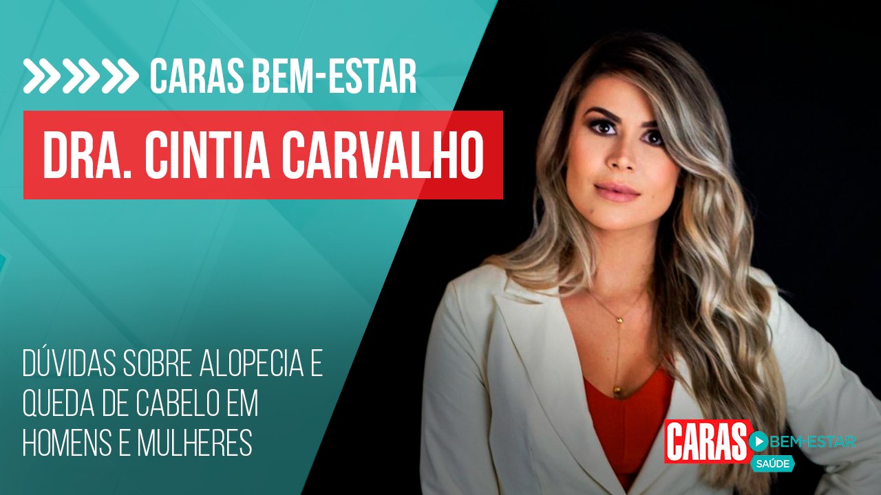 TRANSPLANTE CAPILAR: DRA CINTIA CARVALHO TIRA DÚVIDAS SOBRE ALOPECIA E QUEDA DE CABELO