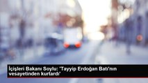 İçişleri Bakanı Soylu: 'Tayyip Erdoğan Batı'nın vesayetinden kurtardı'