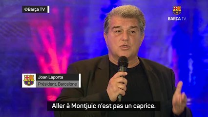 Barcelone - Laporta : "Aller à Montjuic n'est pas un caprice"
