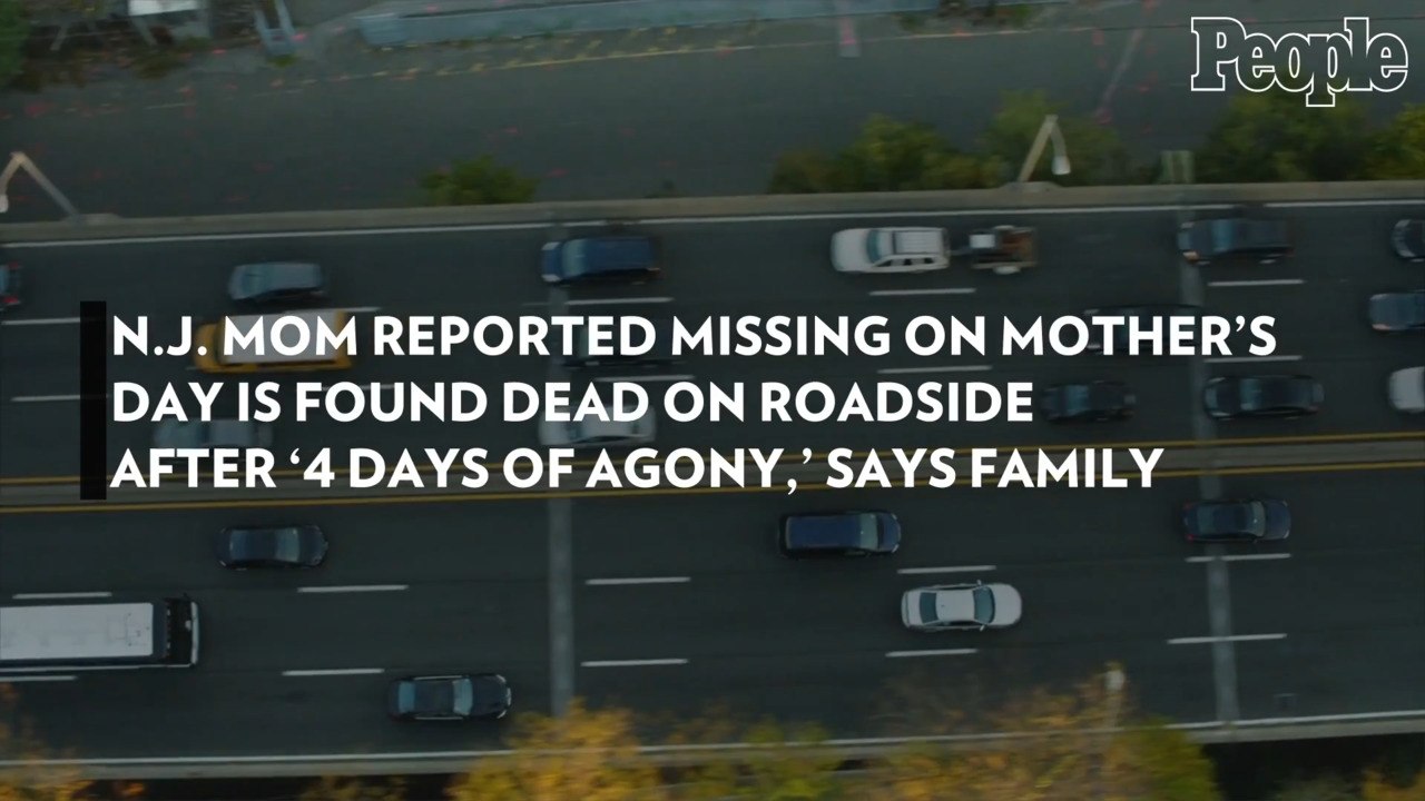 N.J. Mom Reported Missing on Mother's Day Is Found Dead on Roadside After '4 Days of Agony,' Says Family