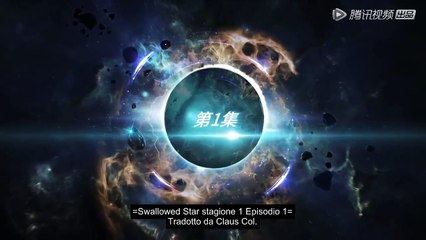 Swallowed Star Stagione 1 Episodio 1 Sub Ita