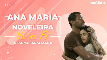 LUMIAR DESCOBRE FARSA E WILMA CONTA BOMBA: VEJA NOSSO RESUMO DA SEMANA EM 'VAI NA FÉ'