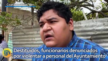 Destituidos, funcionarios denunciados por violentar a personal del Ayuntamiento