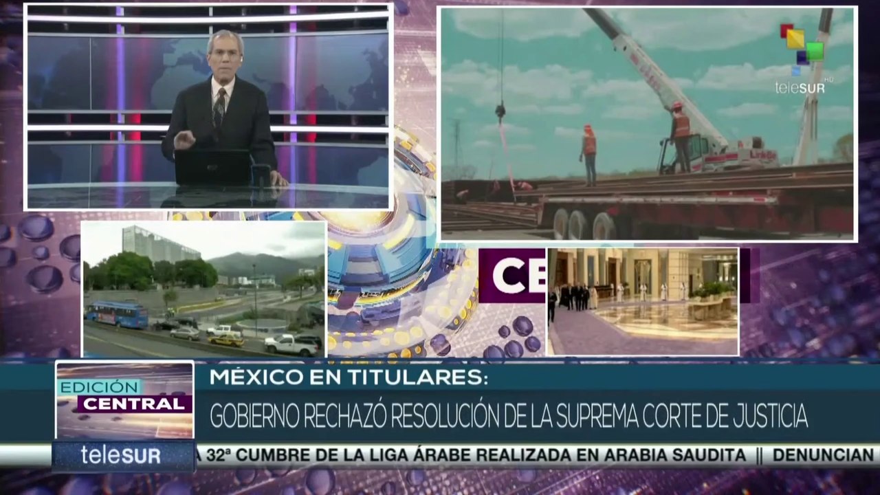 Edición Central 19-05: Presidente de México rechaza resolución de la Suprema Corte de Justicia