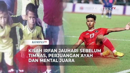 Kisah Irfan Jauhari Sebelum Masuk Timnas: Perjuangan Ayah dan Mental Tak Mau Kalah