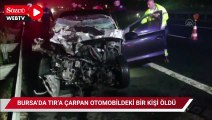 Bursa’da otomobil TIR’a çarptı: 1 ölü, 1 yaralı
