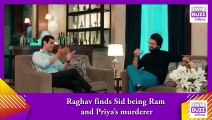 Bade Achhe Lagte Hain 2 spoiler_ Raghav finds Sid being Ram and Priya’s murderer