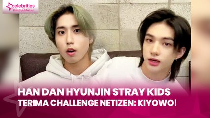 Han dan Hyunjin Stray Kids Terima Challenge, Netizen Kiyowo!