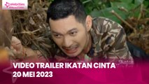 Video Trailer Ikatan Cinta 20 Mei 2023