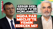 Zekeriya Yapıcıoğlu 'Bakacağız' Demişti! HÜDA PAR Meclis'te Yemin Edecek mi?