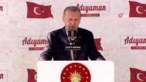 Cumhurbaşkanı Erdoğan: Adıyaman Anadolu'nun en güçlü illerinden birisi olacaktır