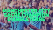 Premier League - Manchester City sacré champion d'Angleterre !