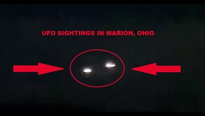 UFO Sightings in Marion, Ohio. What is it?