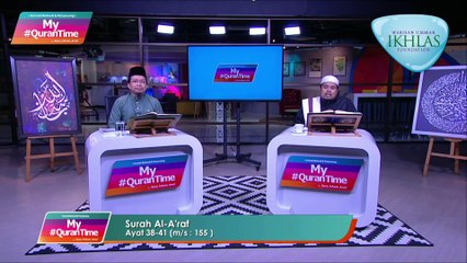 Episod 217 My #Qurantime Isnin 11 Januari 2021 Surah Al-A'raf (7:38-43) Halaman 155