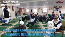Janab Mufti Hafiz Umer Khatab Sahib is explaining the unseen knowledge at Razvia Masjid Southampton uk on 7th May 2023